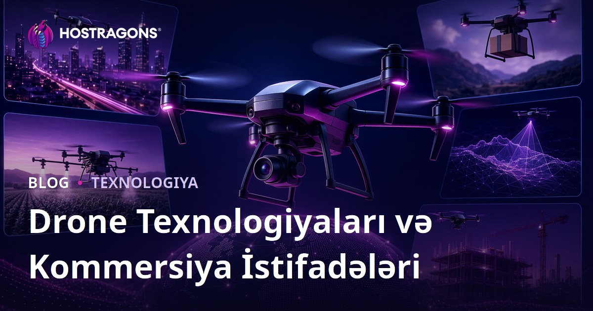 Drone Texnologiyaları və Kommersiya İstifadələri