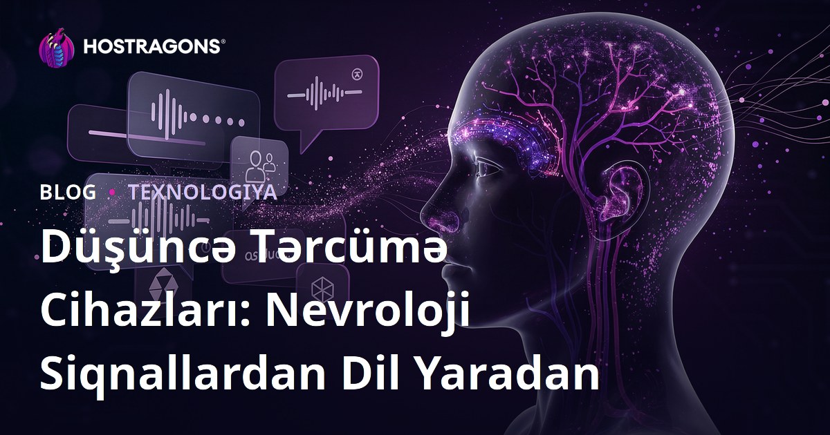 Düşüncə Tərcümə Cihazları: Nevroloji Siqnallardan Dil Yaradan