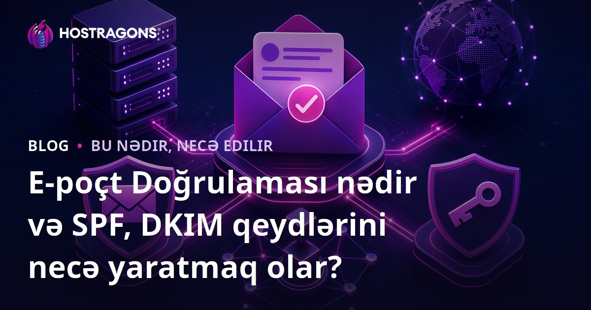 E-poçt Doğrulaması nədir və SPF, DKIM qeydlərini necə yaratmaq olar?