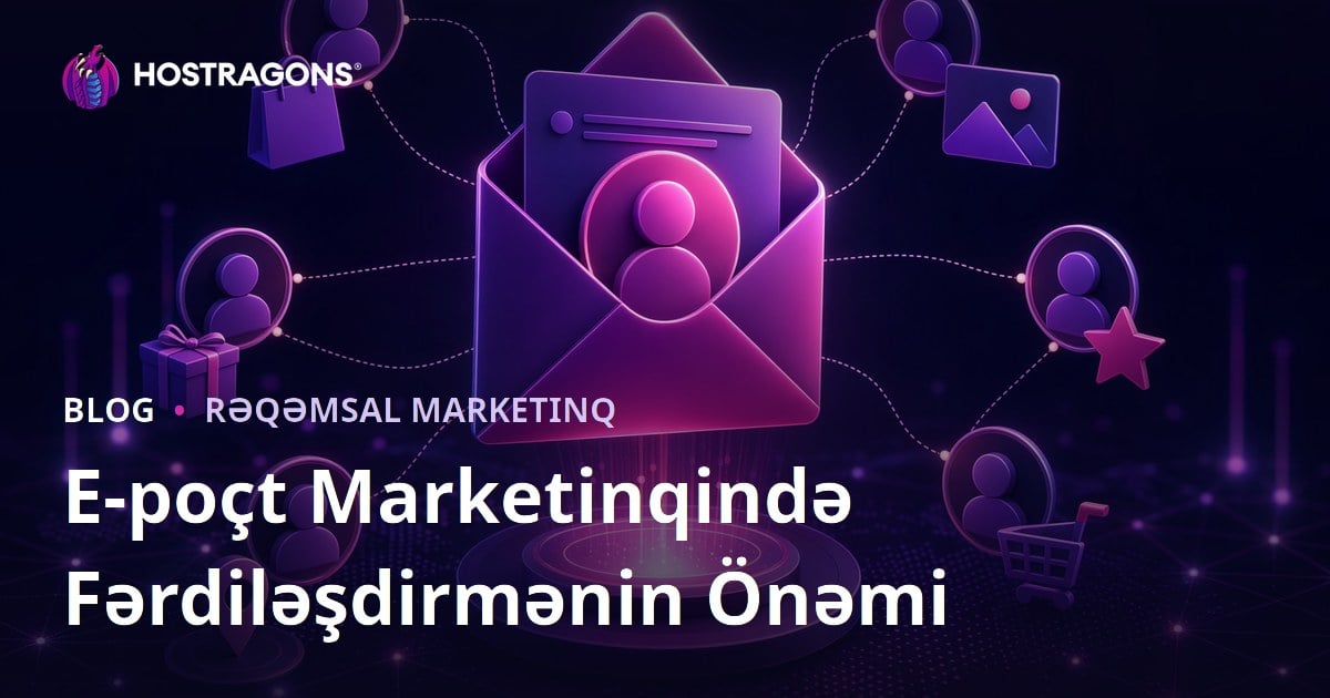 E-poçt Marketinqində Fərdiləşdirmənin Önəmi
