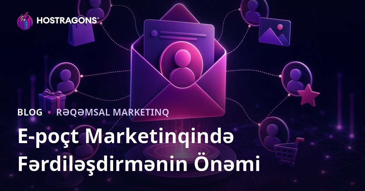 E-poçt Marketinqində Fərdiləşdirmənin Önəmi