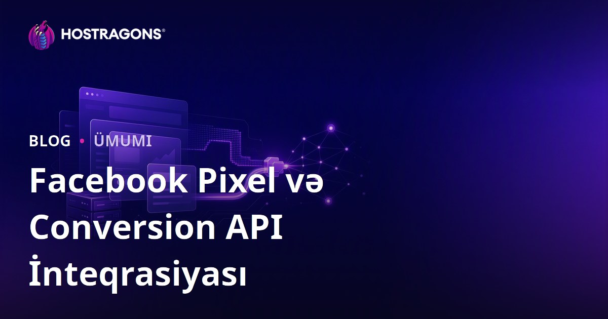 Facebook Pixel və Conversion API İnteqrasiyası