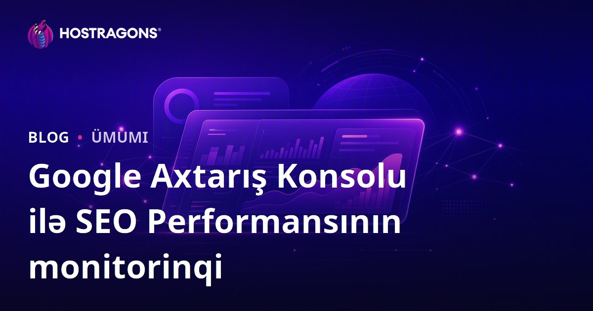 Google Axtarış Konsolu ilə SEO Performansının monitorinqi