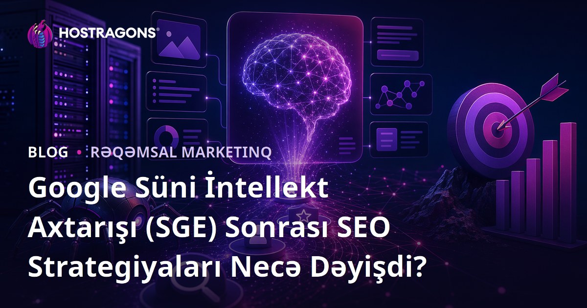 Google Süni İntellekt Axtarışı (SGE) Sonrası SEO Strategiyaları Necə Dəyişdi?