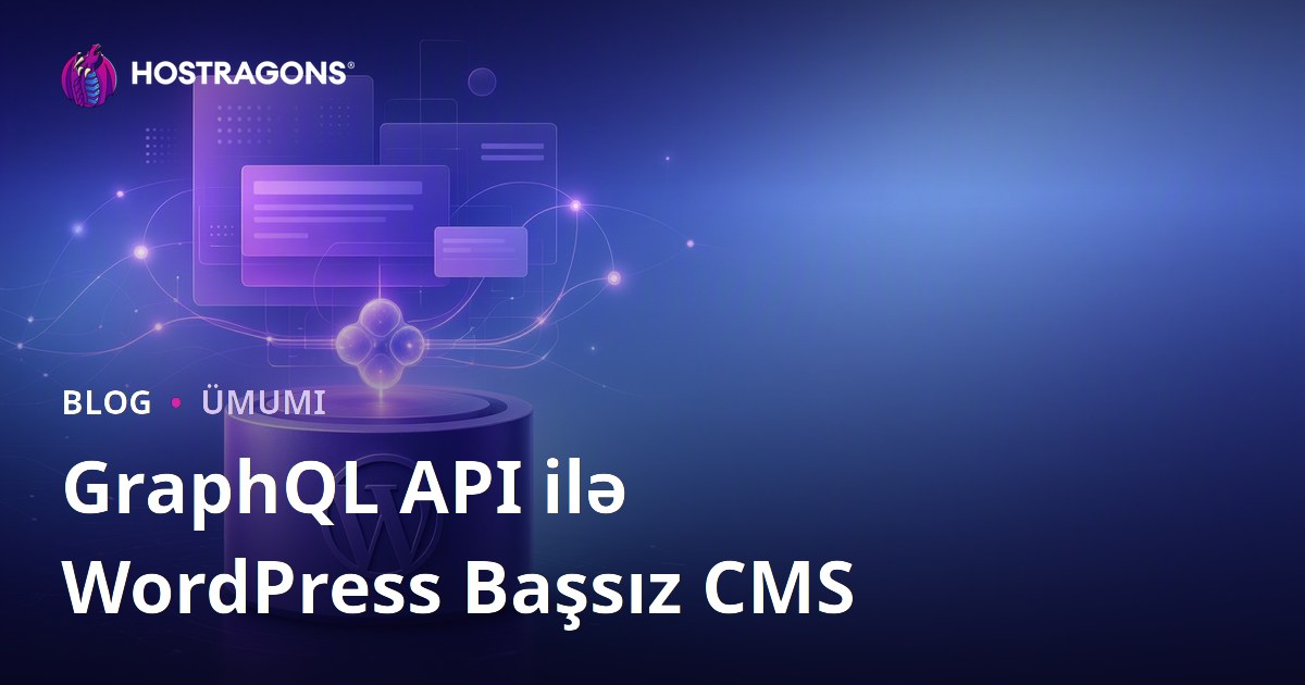 GraphQL API ilə WordPress Başsız CMS