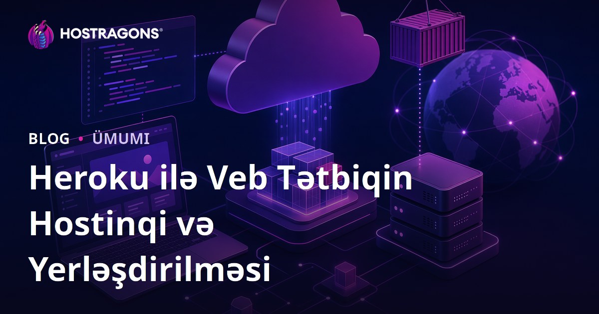 Heroku ilə Veb Tətbiqin Hostinqi və Yerləşdirilməsi