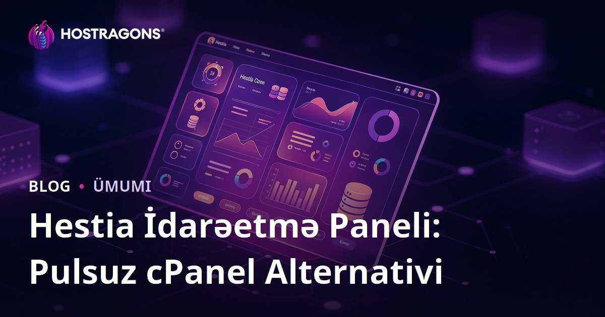 Hestia İdarəetmə Paneli: Pulsuz cPanel Alternativi