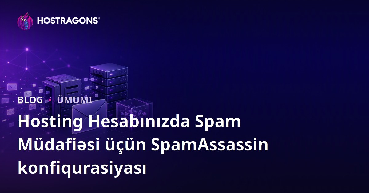 Hosting Hesabınızda Spam Müdafiəsi üçün SpamAssassin konfiqurasiyası