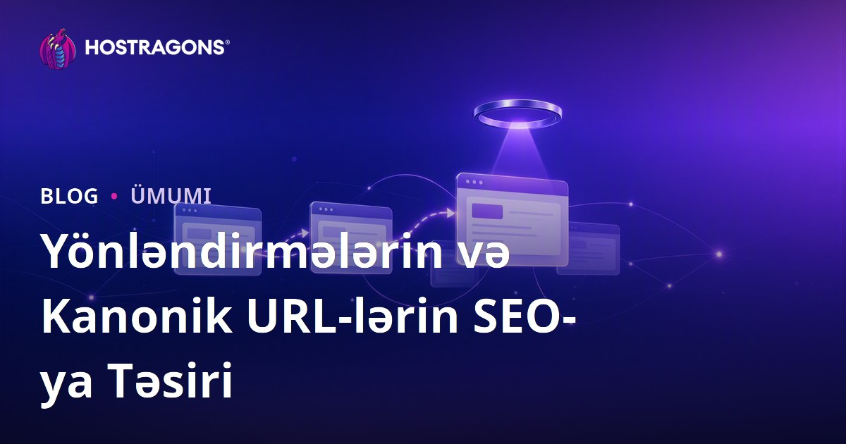 Yönləndirmələrin və Kanonik URL-lərin SEO-ya Təsiri