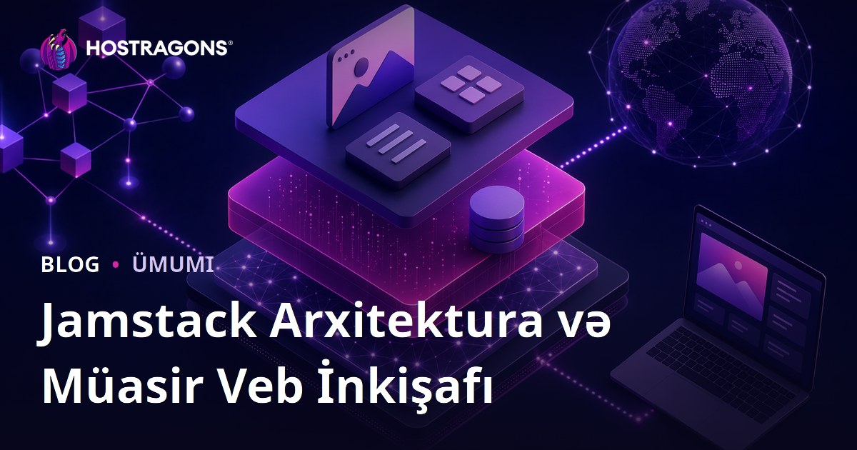 Jamstack Arxitektura və Müasir Veb İnkişafı