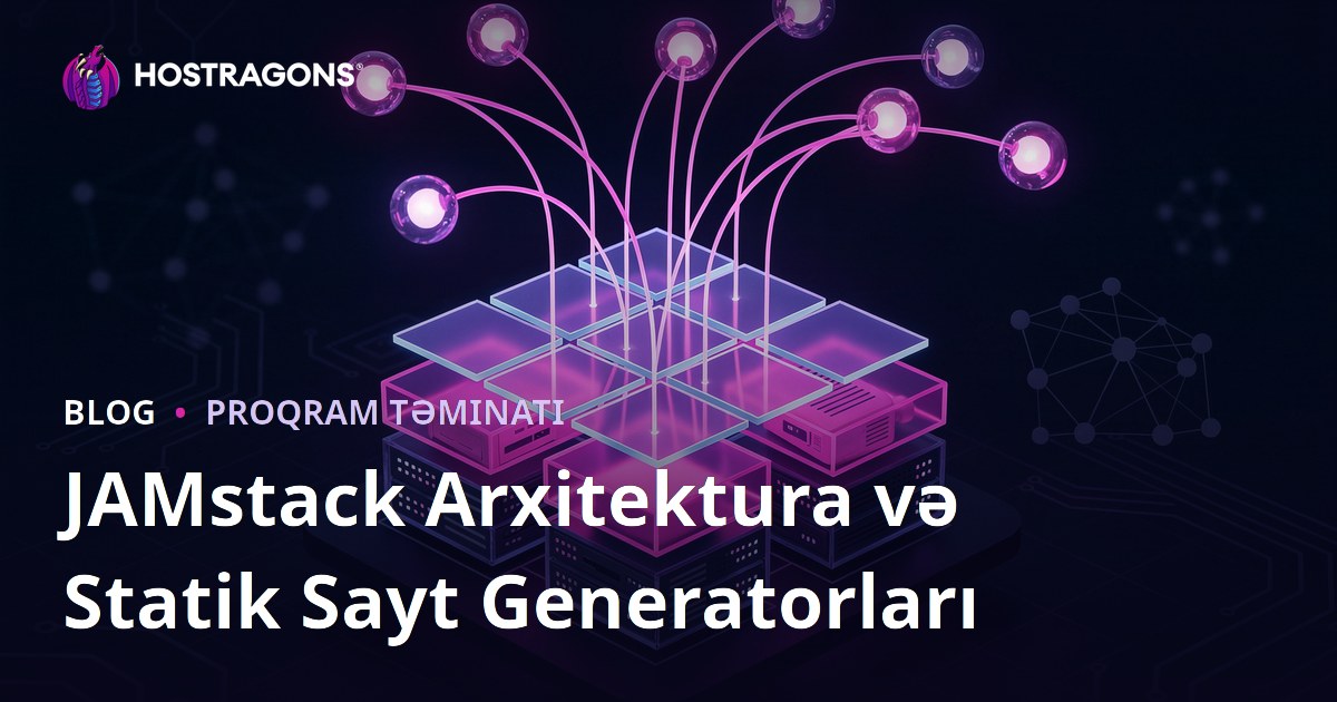 JAMstack Arxitektura və Statik Sayt Generatorları