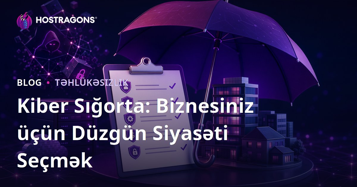Kiber Sığorta: Biznesiniz üçün Düzgün Siyasəti Seçmək