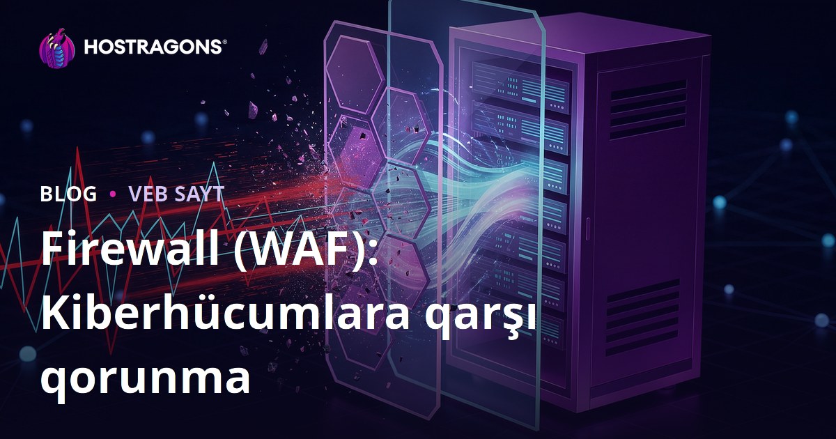 Firewall (WAF): Kiberhücumlara qarşı qorunma