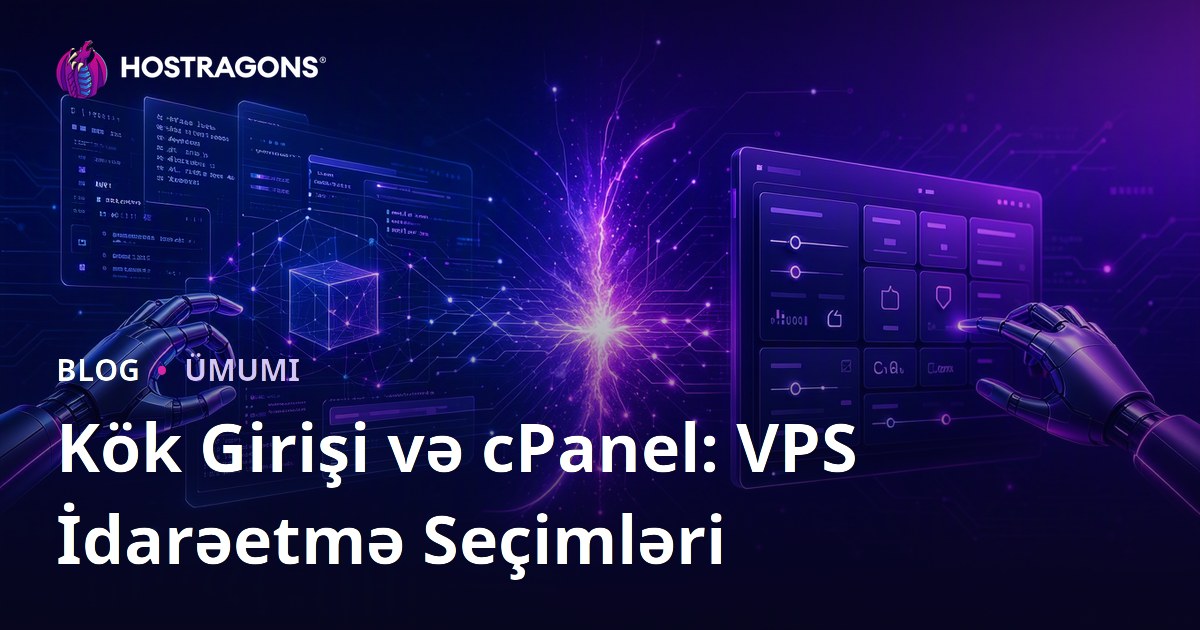 Kök Girişi və cPanel: VPS İdarəetmə Seçimləri