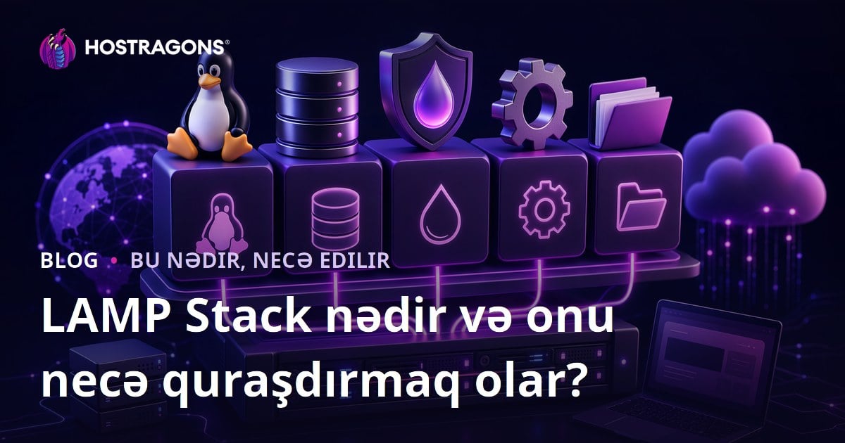 LAMP Stack nədir və onu necə quraşdırmaq olar?