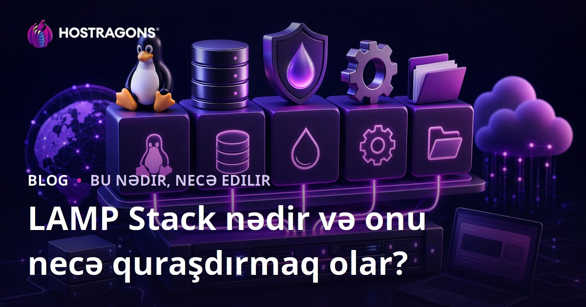 LAMP Stack nədir və onu necə quraşdırmaq olar?