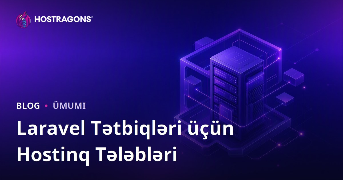 Laravel Tətbiqləri üçün Hostinq Tələbləri