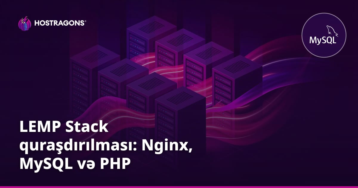 LEMP Stack quraşdırılması: Nginx, MySQL və PHP