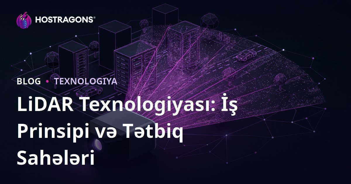 LiDAR Texnologiyası: İş Prinsipi və Tətbiq Sahələri