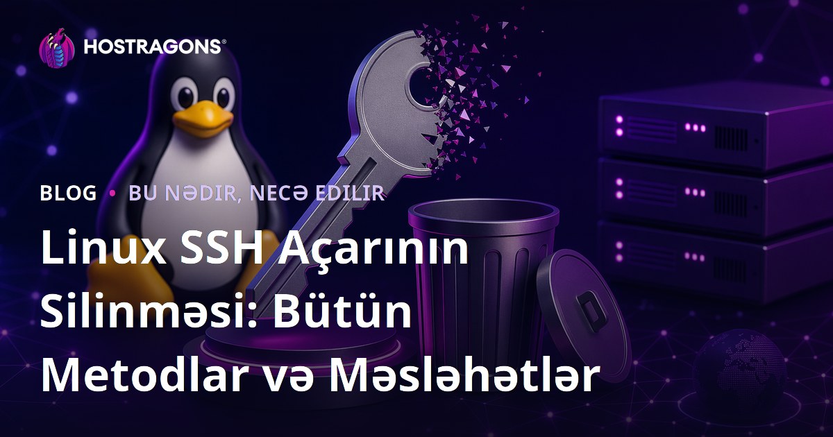 Linux SSH Açarının Silinməsi: Bütün Metodlar və Məsləhətlər
