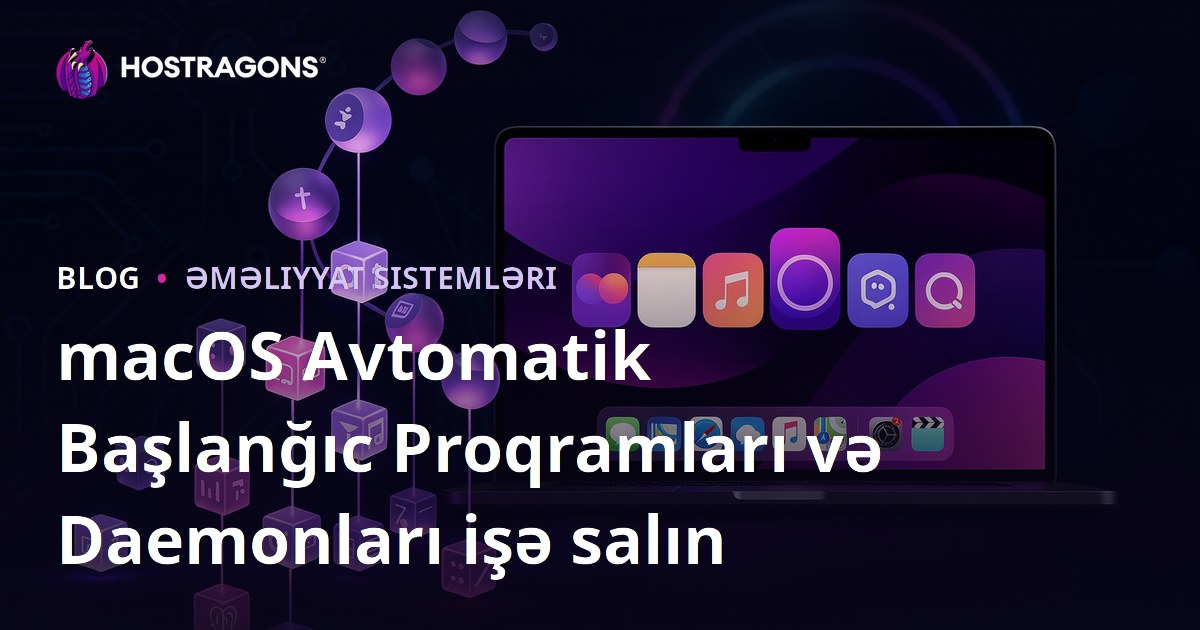 macOS Avtomatik Başlanğıc Proqramları və Daemonları işə salın