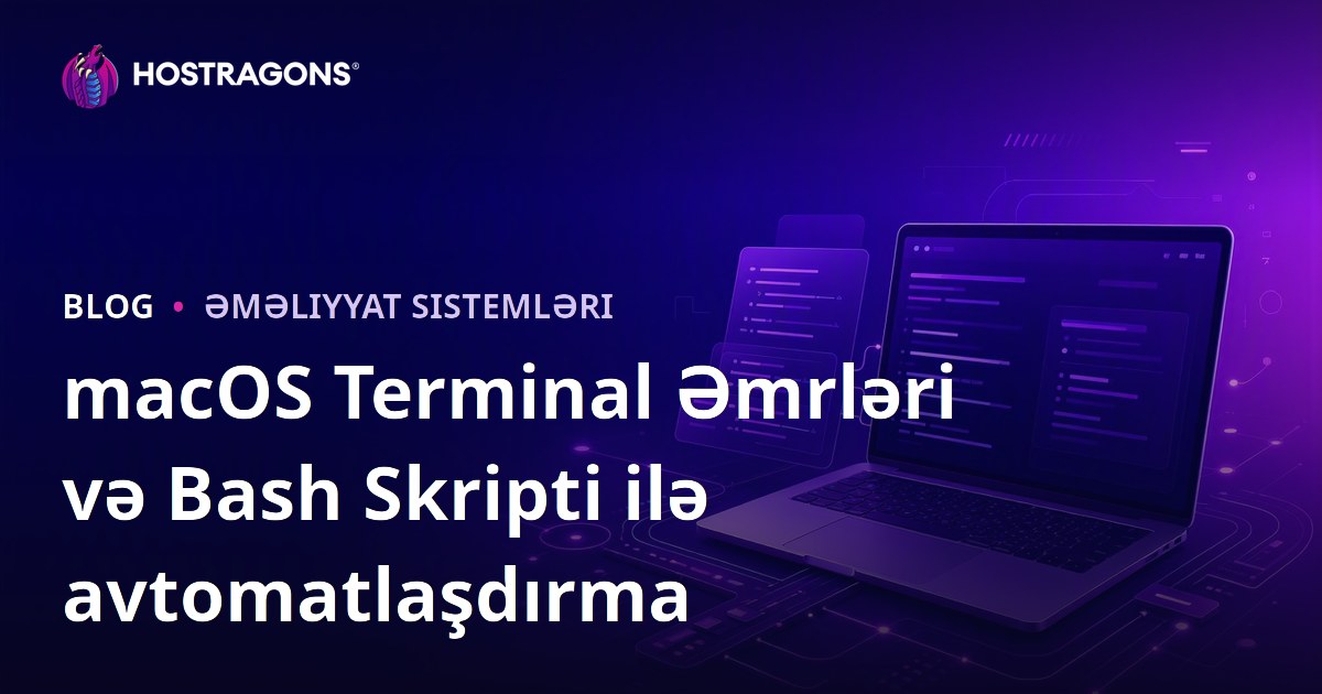 macOS Terminal Əmrləri və Bash Skripti ilə avtomatlaşdırma