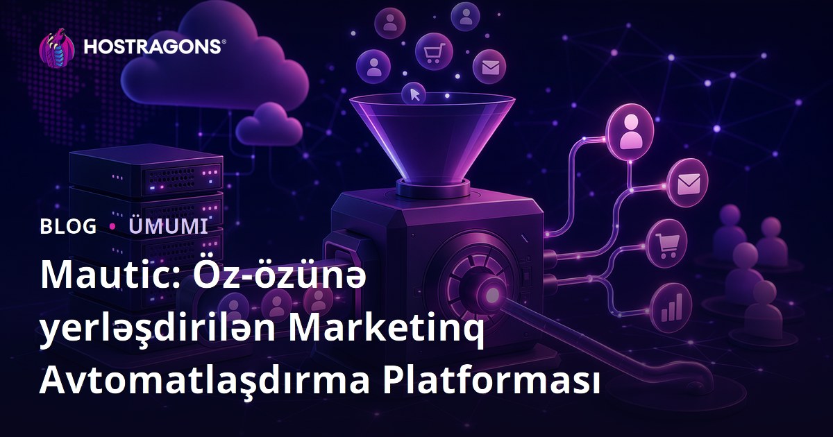 Mautic: Öz-özünə yerləşdirilən Marketinq Avtomatlaşdırma Platforması