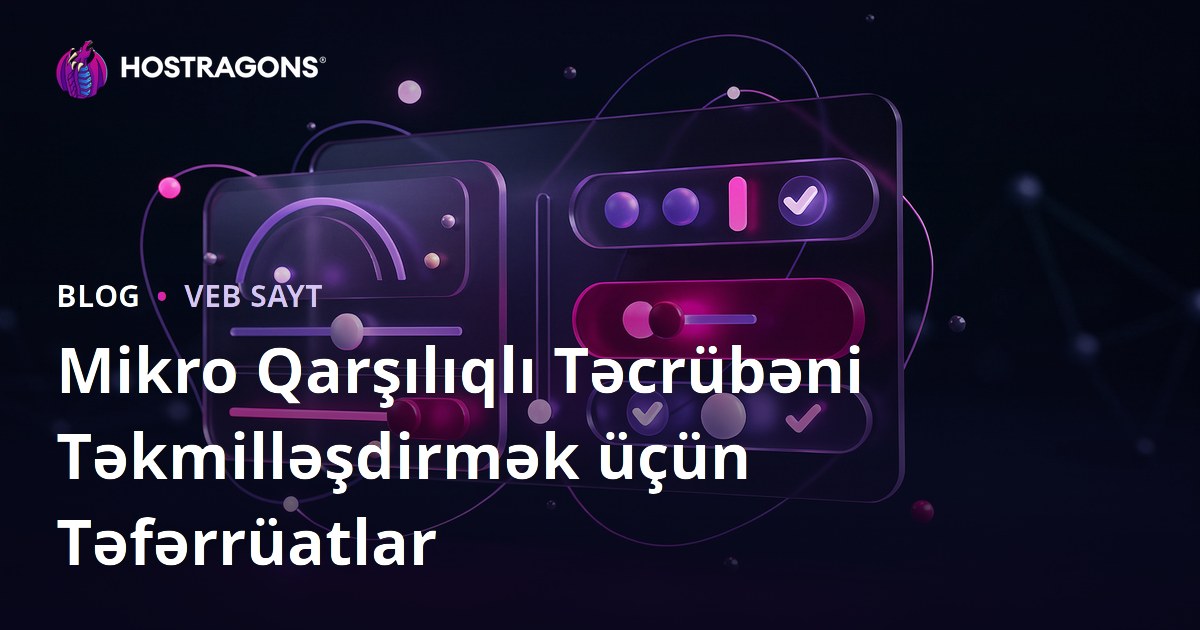 Mikro Qarşılıqlı Təcrübəni Təkmilləşdirmək üçün Təfərrüatlar