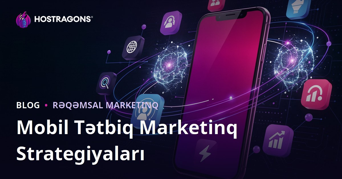 Mobil Tətbiq Marketinq Strategiyaları