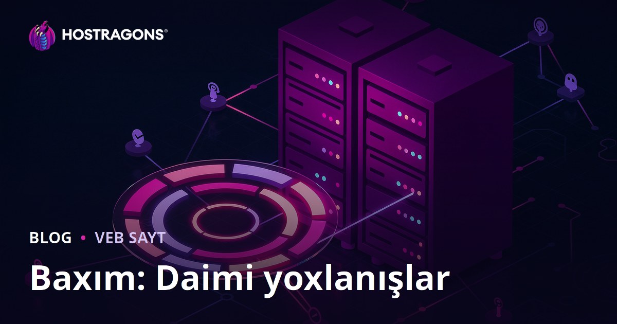 Baxım: Daimi yoxlanışlar