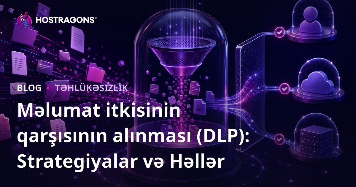 Məlumat itkisinin qarşısının alınması (DLP): Strategiyalar və Həllər