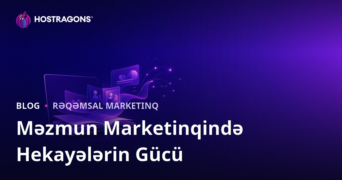 Məzmun Marketinqində Hekayələrin Gücü