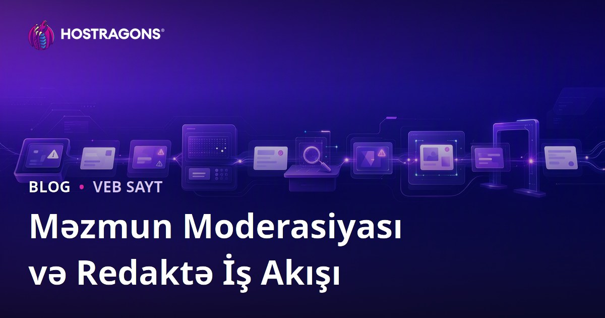 Məzmun Moderasiyası və Redaktə İş Akışı