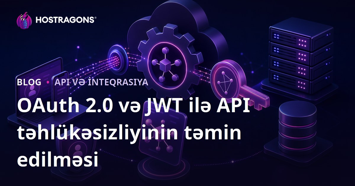 OAuth 2.0 və JWT ilə API təhlükəsizliyinin təmin edilməsi