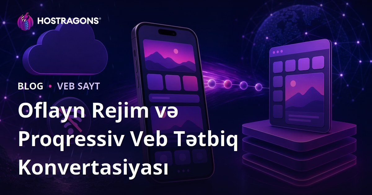 Oflayn Rejim və Proqressiv Veb Tətbiq Konvertasiyası