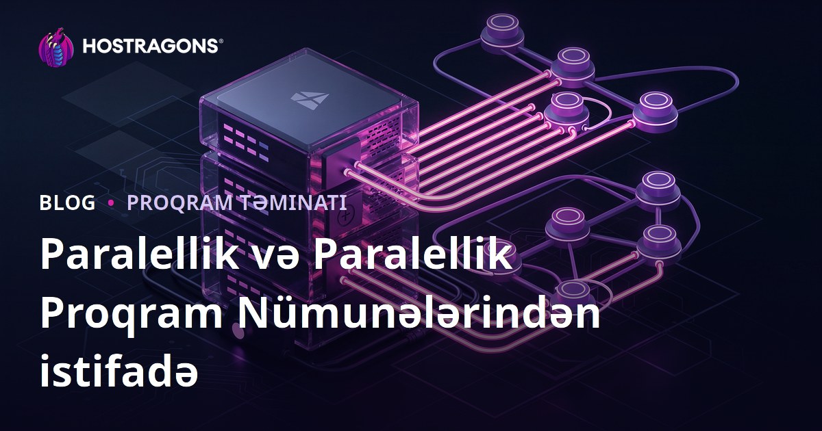 Paralellik və Paralellik Proqram Nümunələrindən istifadə