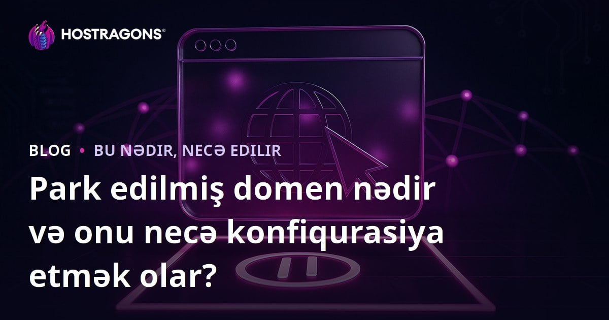 Park edilmiş domen nədir və onu necə konfiqurasiya etmək olar?