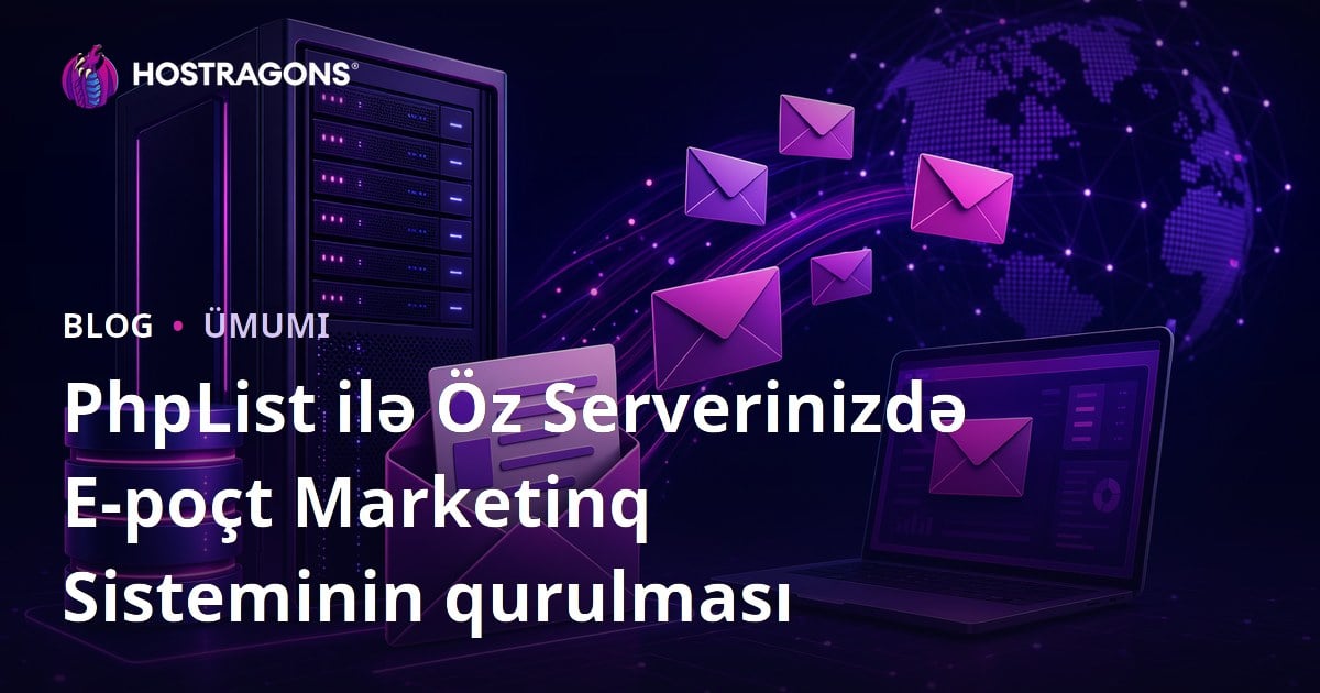 PhpList ilə Öz Serverinizdə E-poçt Marketinq Sisteminin qurulması