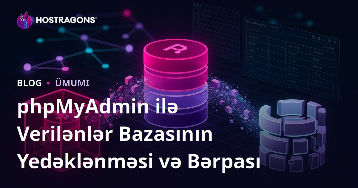 phpMyAdmin ilə Verilənlər Bazasının Yedəklənməsi və Bərpası