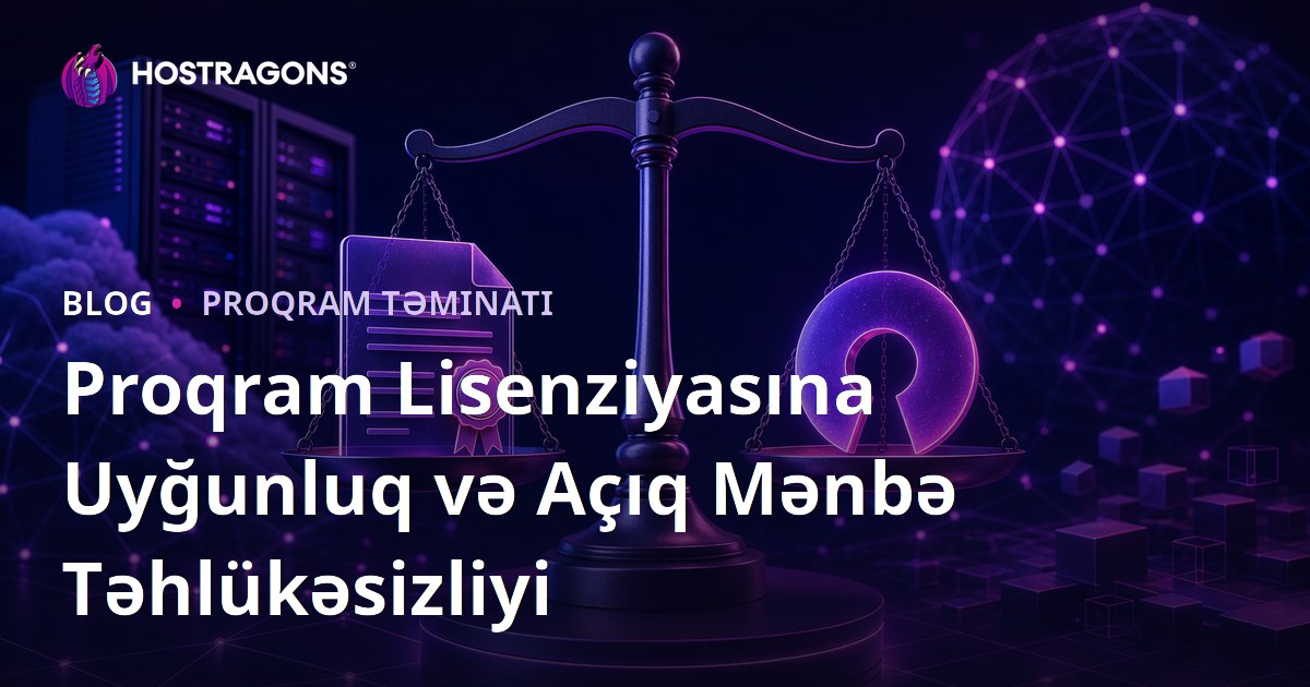 Proqram Lisenziyasına Uyğunluq və Açıq Mənbə Təhlükəsizliyi