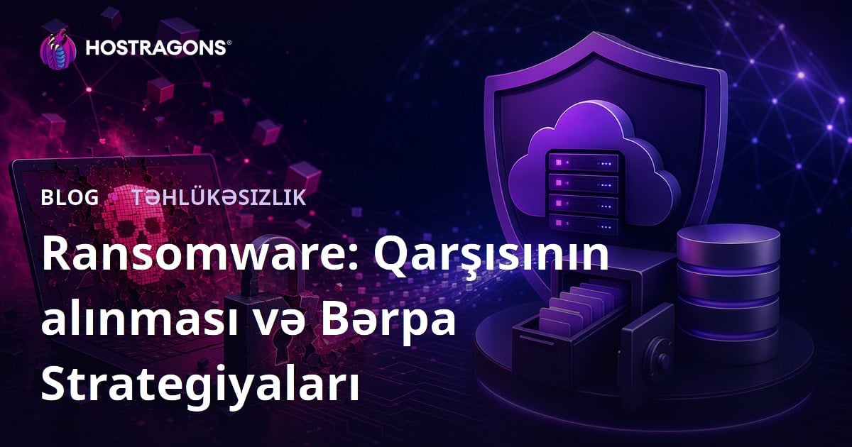 Ransomware: Qarşısının alınması və Bərpa Strategiyaları