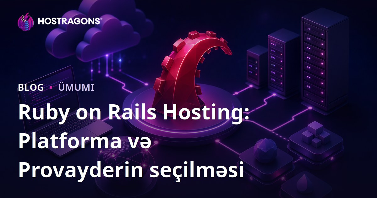 Ruby on Rails Hosting: Platforma və Provayderin seçilməsi
