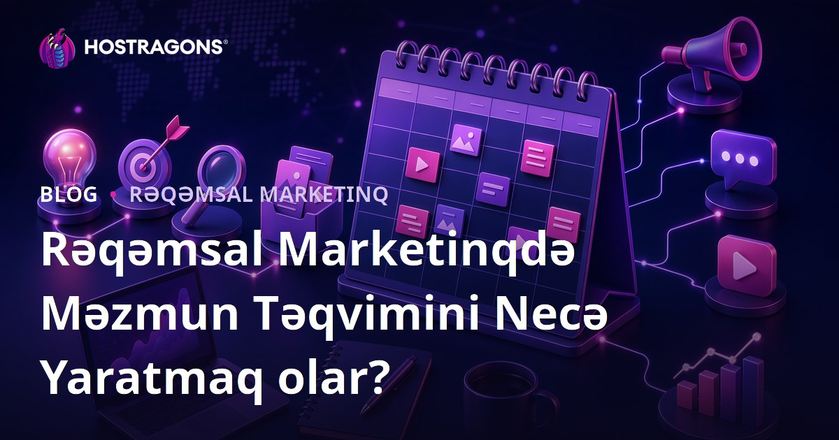 Rəqəmsal Marketinqdə Məzmun Təqvimini Necə Yaratmaq olar?