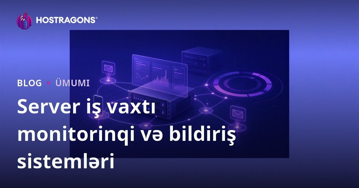 Server iş vaxtı monitorinqi və bildiriş sistemləri