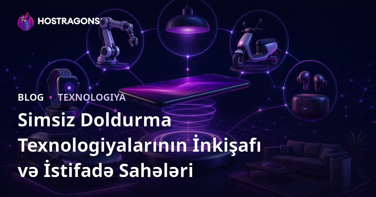 Simsiz Doldurma Texnologiyalarının İnkişafı və İstifadə Sahələri