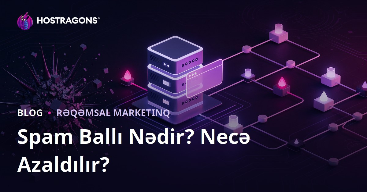 Spam Skoru (Spam Score) Nədir? Saytın Spam Skorunu Necə Azaltmalı?