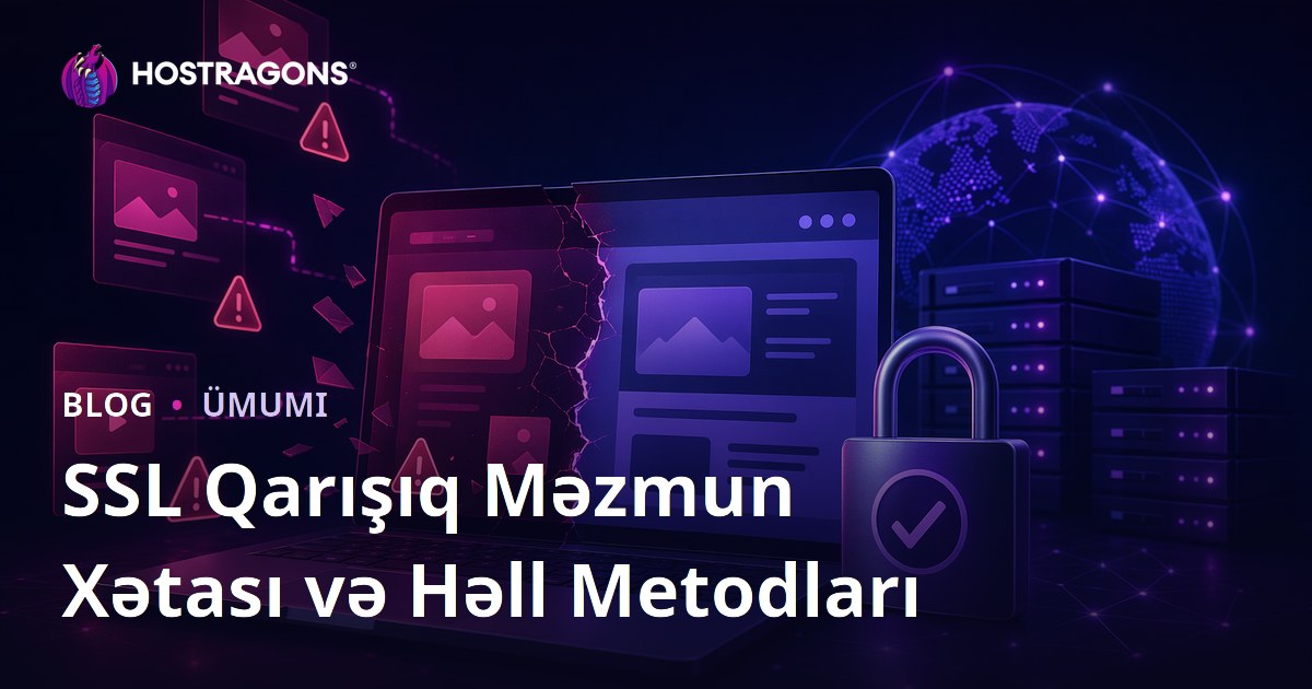 SSL Qarışıq Məzmun Xətası və Həll Metodları