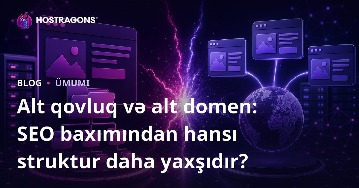 Alt qovluq və alt domen: SEO baxımından hansı struktur daha yaxşıdır?