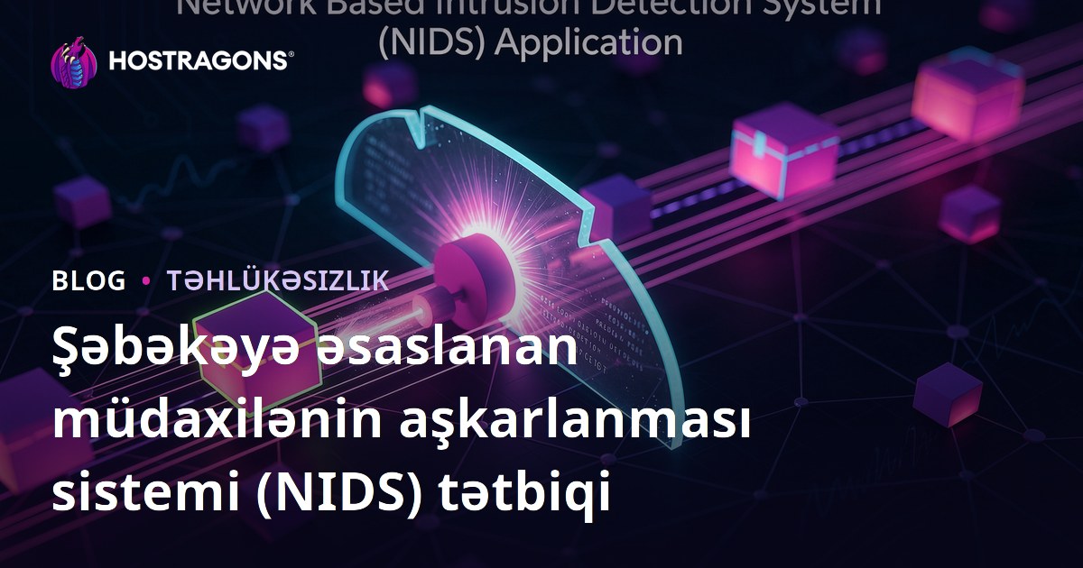 Şəbəkəyə əsaslanan müdaxilənin aşkarlanması sistemi (NIDS) tətbiqi