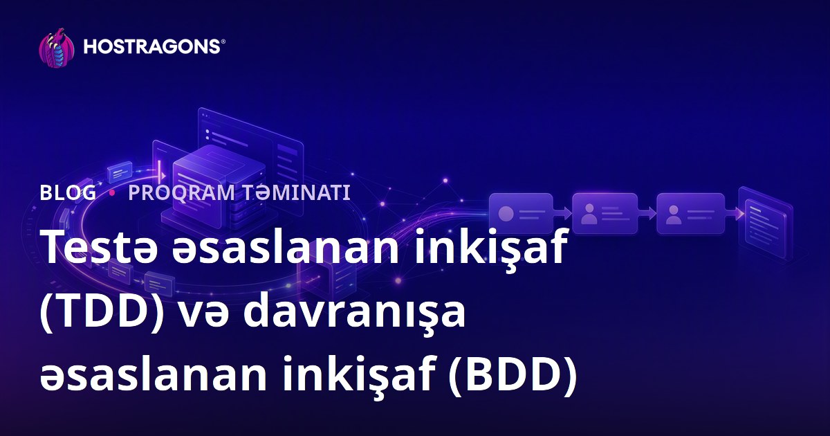 Testə əsaslanan inkişaf (TDD) və davranışa əsaslanan inkişaf (BDD)